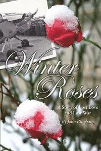 bokomslag Winter Roses: A Story Of Lost Love And Lost War