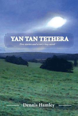 bokomslag Yan Tan Tethera: Five stories and a very tiny novel