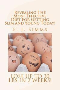 bokomslag Revealing The Most Effective Diet For Getting Slim and Young Today!: Lose Up To 30 Lbs in 2 Weeks!