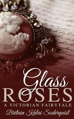 bokomslag Glass Roses: A Victorian Fairytale