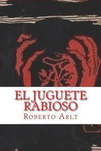 bokomslag El Juguete Rabioso (Spanish Edition)