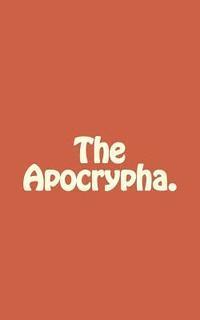 bokomslag The Apocrypha.