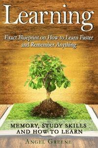 Learning: Exact Blueprint on How to Learn Faster and Remember Anything - Memory, Study Skills & How to Learn 1