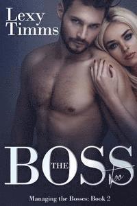 Lexy Timms - The Boss Too: Billionaire Romance, Häftad