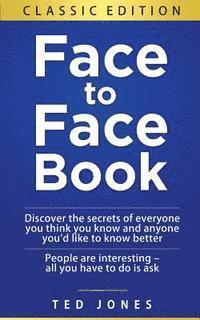 bokomslag Face to Face Book: Discover the Secrets of Everyone You Think You Know, and Anyone You'd Like to Know Better