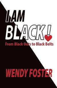 bokomslag I Am Black!: From Black Outs to Black Belts