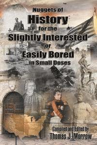 Thomas J. Morrow - Nuggets Of History: For The Slightly Interested & Easily Bored, Häftad