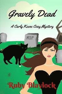 bokomslag Gravely Dead: A Carly Keene Cozy Mystery
