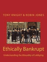 bokomslag Ethically Bankrupt: Understanding the Absurdity of Lobbying