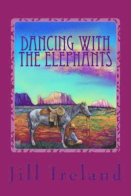 Jill G. Ireland - Dancing with the Elephants, Häftad