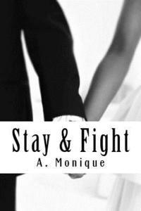 A. Monique - Stay & Fight: Sequel to BlackHeart, Häftad