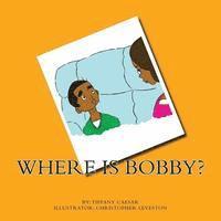 Tiffany Danielle Caesar - Where Is Bobby?, Häftad