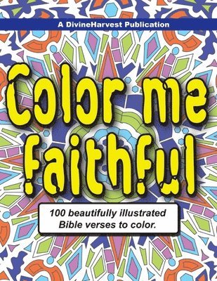 bokomslag Color me faithful: 100 beautifully illustrated Bible verses to color