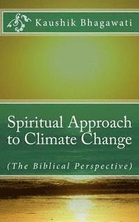 bokomslag Spiritual Approach to Climate Change: (The Biblical Perspective)