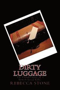 bokomslag Dirty Luggage: The Untold Story of a British Serial Killer
