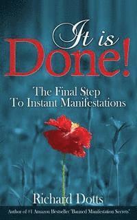 bokomslag It Is Done!: The Final Step To Instant Manifestations