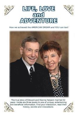Edward Halpern - Life, Love and Adventure!: How we achieved the AMERICAN DREAM and YOU can too!, Häftad