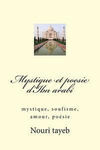 bokomslag Mystique et poesie d'Ibn arabi: mystique, soufisme, amour, poésie