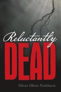 Reluctantly Dead 1