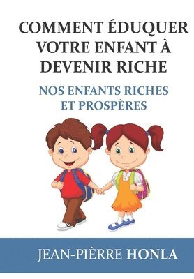 Comment eduquer votre enfant a devenir riche 1