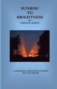 bokomslag Sunrise to Brightness: A Delightful Mixture of Stories, Wit and Poetry
