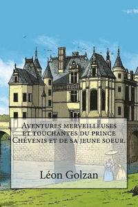 bokomslag Aventures merveilleuses et touchantes du prince Chevenis et de sa jeune soeur.