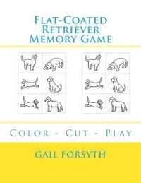 bokomslag Flat-Coated Retriever Memory Game: Color - Cut - Play