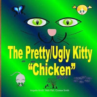 bokomslag The Pretty/Ugly Kitty: "Chicken"