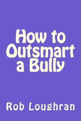 bokomslag How to Outsmart a Bully