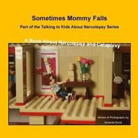 bokomslag Sometimes Mommy Falls: A Book About Narcolepsy and Cataplexy