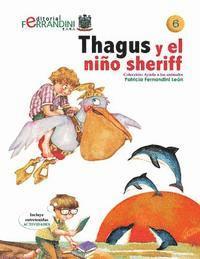 bokomslag Thagus y el niño sheriff: Tomo 6 de la colección ayuda a los animales