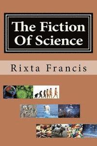 The Fiction Of Science 1