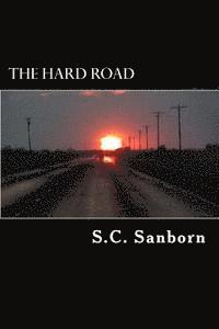 The Hard Road: A humble book of prose and bullshit. 1