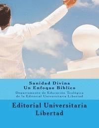 bokomslag Sanidad Divina: Un Enfoque Biblico: Departamento de Educación Teológica de la Universidad Libertad