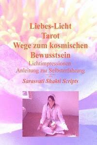 bokomslag liebes-licht tarot wege zum kosmischen bewusstsein: lichtimpressionen anleitung zur selbsterfahrung