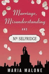bokomslag Marriage, Misunderstanding and Mr Selfridge