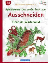 bokomslag BROCKHAUSEN Bastelbuch Bd. 3: Spielfiguren - Das große Buch zum Ausschneiden: Tiere im Winterwald