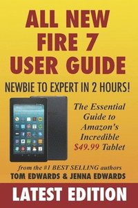 bokomslag All-New Fire 7 User Guide - Newbie to Expert in 2 Hours!