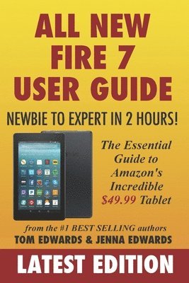 All-New Fire 7 User Guide - Newbie to Expert in 2 Hours! 1