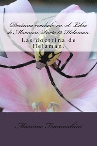 bokomslag Doctrina revelado en el Libro de Mormon. Parte 12. Helaman.: Las doctrina de Helaman.