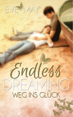 bokomslag Endless Dreaming: Weg Ins Glueck