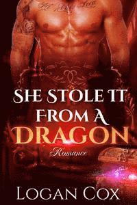 bokomslag Romance: She Stole It From A Dragon (Paranormal Romance, Wealthy Dragon Shifter, Contemporary Woman Romance)