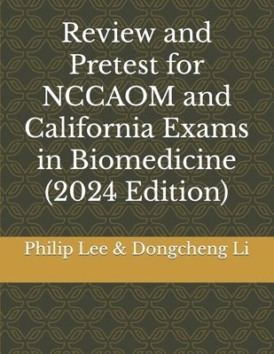 Review and Pretest for NCCAOM and California Exams in Biomedicine 1