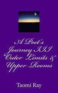 bokomslag A Poet's Journey III 'Outer Limits & Upper Rooms