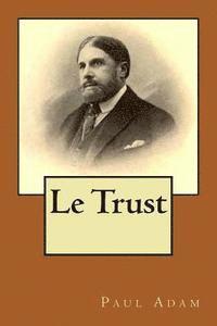 Paul Adam, Philippe Ballin - Le Trust, Häftad