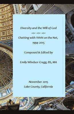 Diversity and the Will of God: Chatting with YHVH on the Net, 1994-2015 1