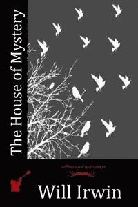 Will Irwin - The House of Mystery, Häftad