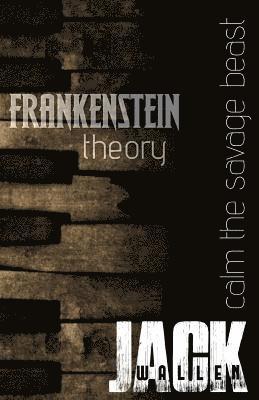 Jack Wallen - Frankenstein Theory, Häftad