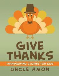 Uncle Amon - Give Thanks: Thanksgiving Stories, Jokes for Kids, and Thanksgiving Coloring Book!, Häftad