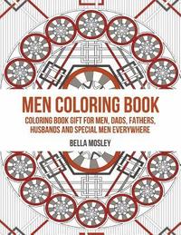 bokomslag Men Coloring Book: Coloring Book Gift for Men, Dads, Fathers, Husbands and Special Men Everywhere: The Perfect Anti-stress Coloring Book for Him